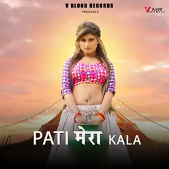 Pati Mera Kala